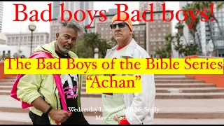 THE BAD BOYS OF THE BIBLE SERIES- ACHAN  | TOLBC  BIBLE STUDY