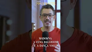 Madonna: a cena ballroom e a dança Vogue