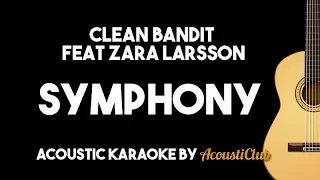 Clean Bandit - Symphony feat Zara Larsson (Acoustic Guitar Karaoke Version)