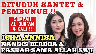 ICHA ANNISA PELAKU SANTET ? UDAH SUMPAH ALQURAN TETAP  DITUDUH , DIHUJAT ,DI BULLY SEMUA KELUARGANYA