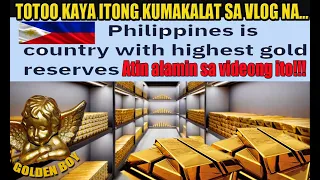 TOTOO BANG NO.1 TAYO SA GOLD RESERVES SA BOUNG MUNDO?