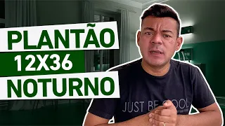 PLANTÃO 12X36 NOTURNO [vantagens e desvantagens]