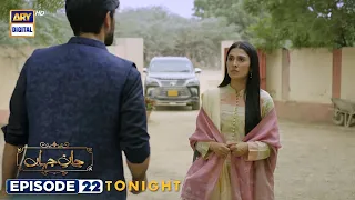 Jaan e Jahan Episode 22 | Ayeza Khan | Hamza Ali Abbasi | Tonight at 8:00 PM | ARY Digital