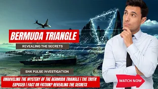 Unraveling the Mystery of the Bermuda Triangle | The Truth Exposed | Revealing the Secrets