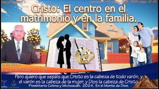 Escuela Dominical: Cristo: El centro en el matrimonio y en la familia. Hno. Noé Díaz Alfaro.