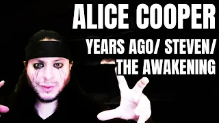 FIRST TIME HEARING Alice Cooper- "Years Ago"/ "Steven"/ "The Awakening" (Reaction)