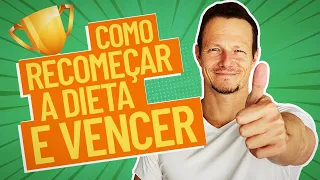 Como RECOMEÇAR a Dieta e Emagrecer De Vez | Como Voltar a Emagrecer Saudável Depois De Falhar