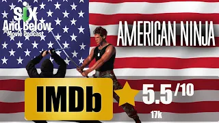 American Ninja 1985- Movie Podcast Review - Six & Below Movie Podcast