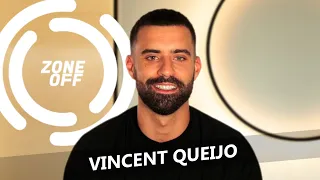 ZONE OFF // Épisode #6 // VINCENT QUEIJO [ Famille, Casting, Ricky, Raph, Rym, Maria Valentina ]