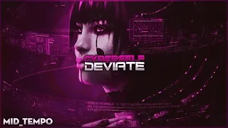 [Mid-Tempo] Cyberself - DEVIATE