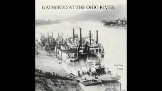 Gathered at the Ohio River - A Spoken Word Project - Wheeling WV History