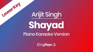 Shayad - Arijit Singh - Piano Karaoke Instrumental - Lower Key