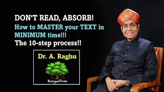 DON'T READ, ABSORB! How to MASTER your TEXT in MINIMUM time!!! | Dr. A. Raghu