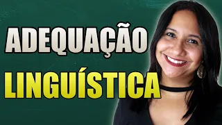 Linguística -  Adequação à linguagem