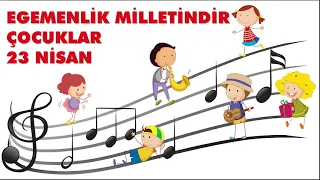 Egemenlik Milletindir Çocuk Şarkısı, 23 Nisan