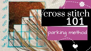 Cross Stitch 101: Parking Method | Embroidery Tutorial