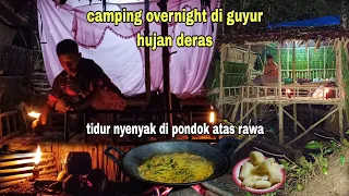 CAMPING OVERNIGHT ||  HUJAN DERAS ,TIDUR NYENYAK DI PONDOK SEDERHANA