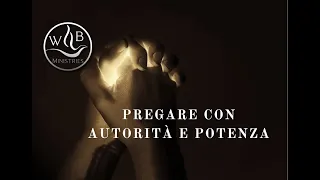 Pregare con autorità e potenza