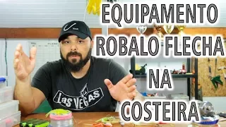 Equipamento para Pesca de Robalo Flecha na Costeira - Robalão!