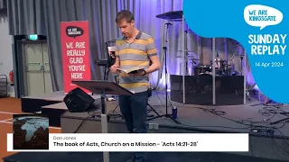 Sunday Online Replay - Kingsgate Church. The book of Acts, Church on a Mission - ‘Acts 14:21-28'