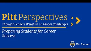 Pitt Perspectives on the Future of Work: Preparing Students for Career Success