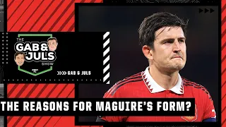 ‘EXCUSES!’ Gab & Juls react to the reported reasons behind Harry Maguire’s Man United form | ESPN FC