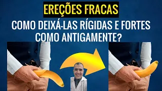 EREÇÕES FRACAS: como deixá-las rígidas e fortes como antigamente?