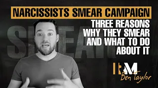 Narcissists Smear Campaign | Three Reasons Why They Smear and What To Do About It