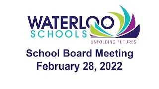 Waterloo School Board Meeting 2/28/22