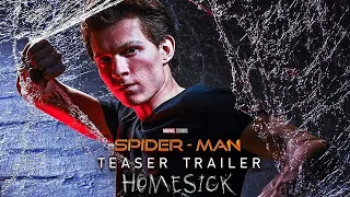 SPIDER MAN HOMESICK 2021 Tom Holland   Teaser Trailer Concept Phase 4 Marvel Movie hd