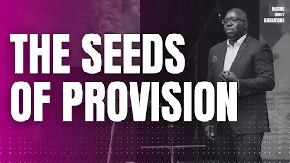 The Seeds of Provision | Bishop Gibson Anduvate