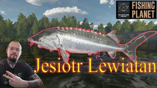 Fishing Planet: Jesiotr Lewiatan * Ryba potwór z Rosji * monster leviatan akhtuba russia