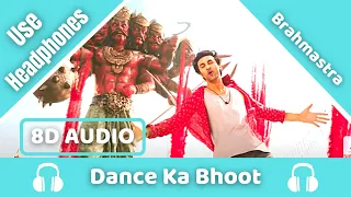 Dance Ka Bhoot (8D AUDIO) - Brahmāstra | Pritam | Arijit Singh | Amitabh B | 8D Acoustica