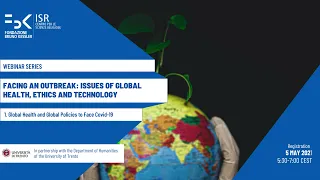 Webinar series “Facing an Outbreak: Issues of Global Health, Ethics and Technology”.  Episode 1