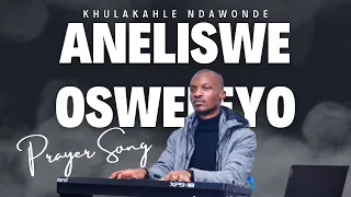 ANELISWE OSWELEYO - Khulakahle Ndawonde