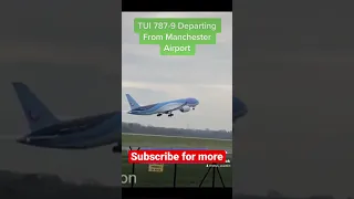 TUI 787-9 Departing From Manchester Airport #aviation #takeoff #avgeeks