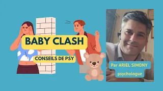 Baby Clash : couple et bébé, peut-on éviter l'inévitable ? [ Par Ariel Simony, psychologue ]  👶😧