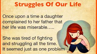 Learn English through story / Struggles Of Our Life / Motivational Story In English / English Story