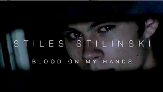 Blood On My Hands | Stiles Stilinski | TW