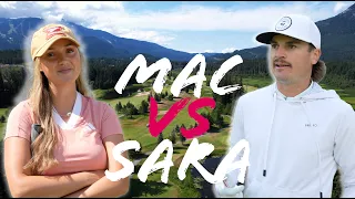 MAC VS SARA WINTER [Nicklaus North Golf Course in Whistler BC]