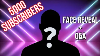 5000 Subscribers FACE REVEAL + Q&A!