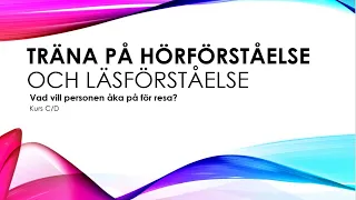 TRÄNA PÅ HÖRFÖRSTÅELSE - Vad vill personen åka på för resa?