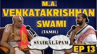 Sri M A Venkatakrishnan Swami | தமிழ் | Svairālāpam | Paravastu Varadarajan