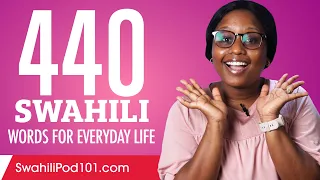 440 Swahili Words for Everyday Life - Basic Vocabulary #22