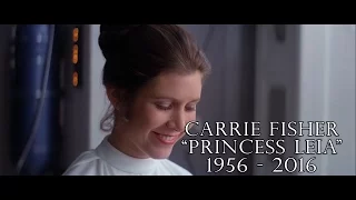 A Tribute to Carrie Fisher (Princess Leia)