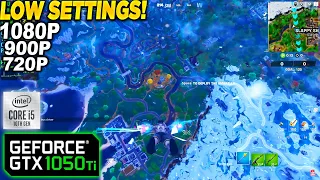 Fortnite Chapter 4 Season 4 GTX 1050 Tİ - 1080p 900p 720p Low, Performance Mode,