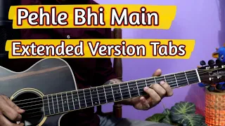 Pehle Bhi Main - Extended Version Guitar Tabs | Vishal Mishra | Animal