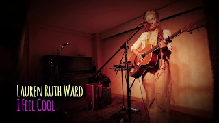 Lauren Ruth Ward - I Feel Cool