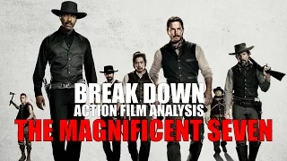 The Magnificent Seven - Break Down: Action Film Analysis