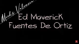 Ed Maverick - Fuentes De Ortiz karaoke